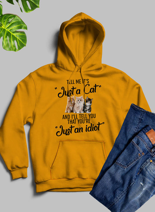 Tell Me Its Just A Cat Hoodie